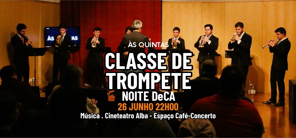ÀS QUINTAS: Noite DeCA - Classe de Trompete