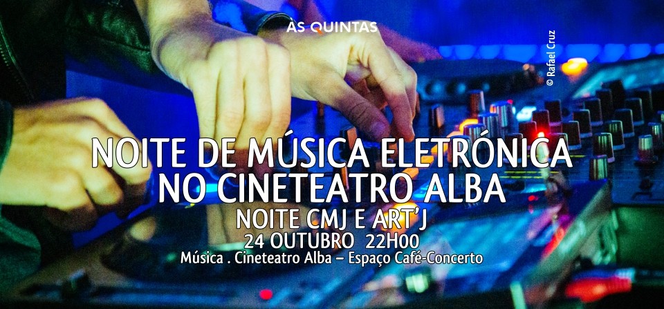 Noite de Música Eletrónica no Cineteatro Alba