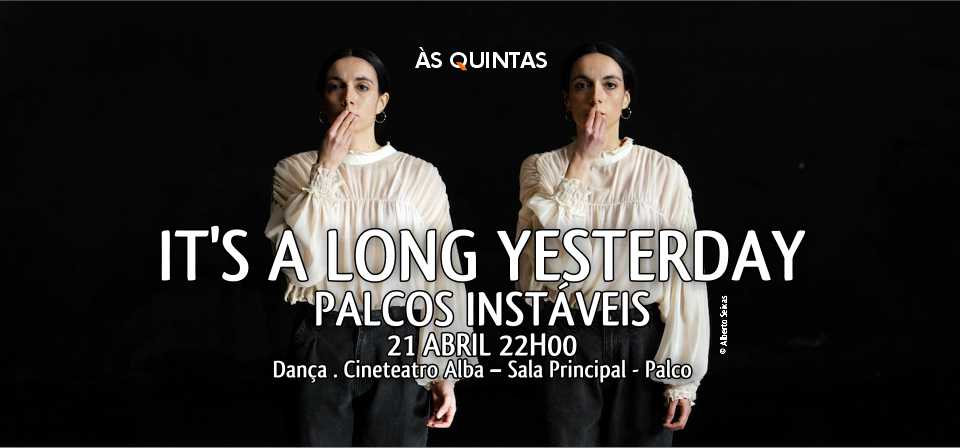 IT'S A LONG YESTERDAY - PALCOS INSTÁVEIS
