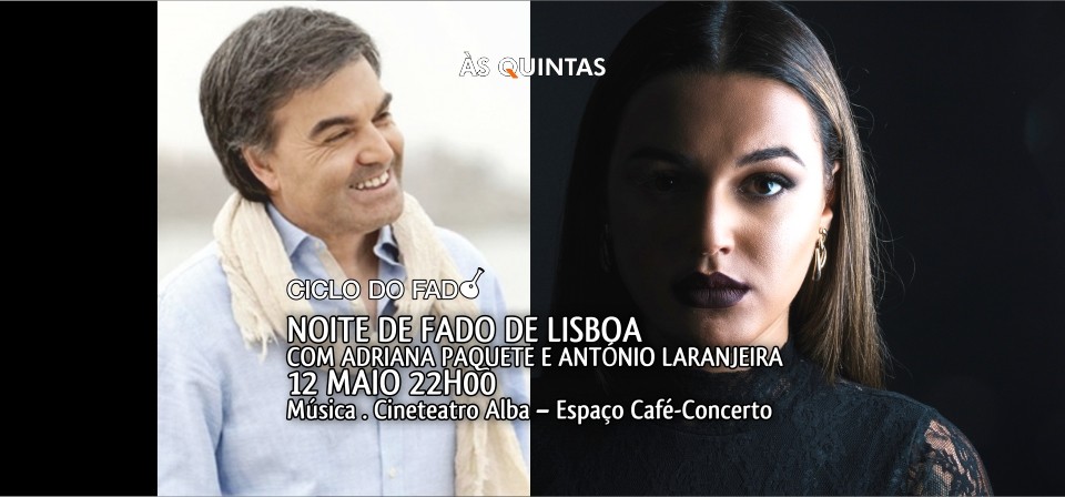 CICLO DO FADO - NOITE DE FADO DE LISBOA, COM ADRIANA PAQUETE E ANTÓNIO LARANJEIRA