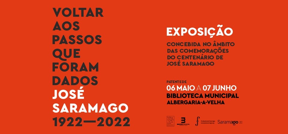 VOLTAR AOS PASSOS QUE FORAM DADOS: JOSÉ SARAMAGO 1922 - 2022