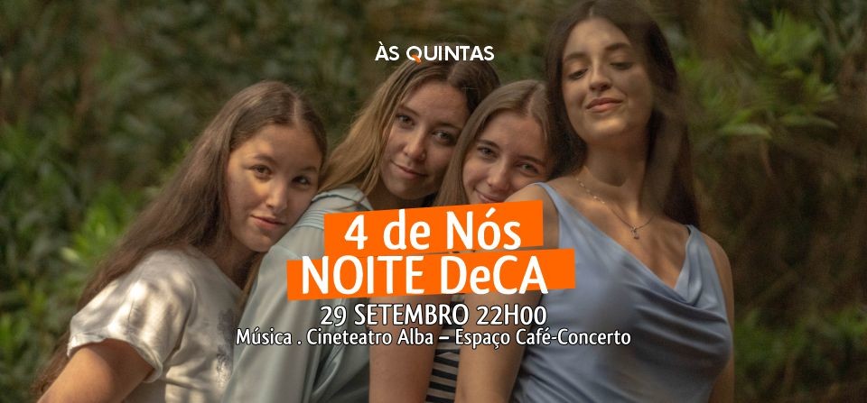 4 de Nós - NOITE DeCA Universidade de Aveiro