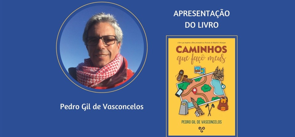 CAMINHOS QUE FAÇO MEUS, DE PEDRO GIL DE VASCONCELOS