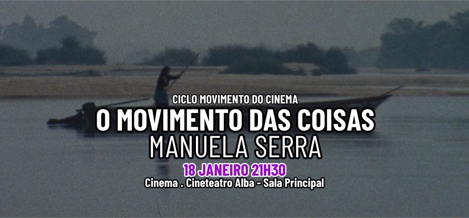 O MOVIMENTO DAS COISAS, DE MANUELA SERRA