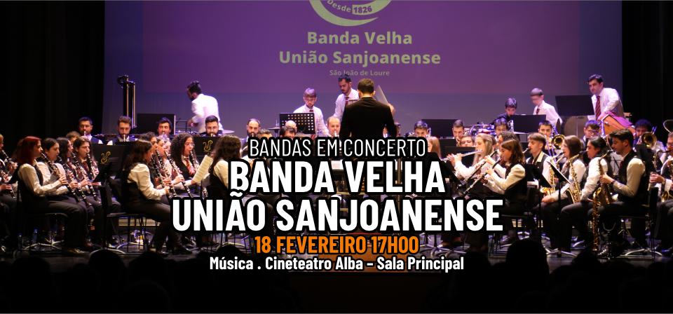 Banda Velha União Sanjoanense - Bandas em Concerto