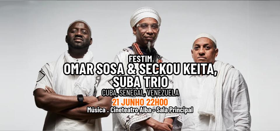 FESTIM - OMAR SOSA & SECKOU KEITA, SUBA TRIO