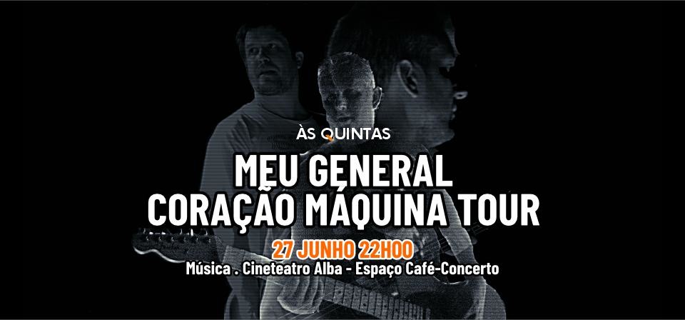 MEU GENERAL - CORAÇÃO MÁQUINA TOUR