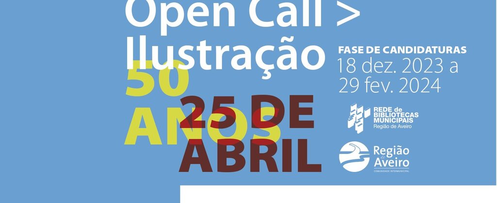 OPEN CALL Exposição de ilustrações - 50 anos do 25 de abril